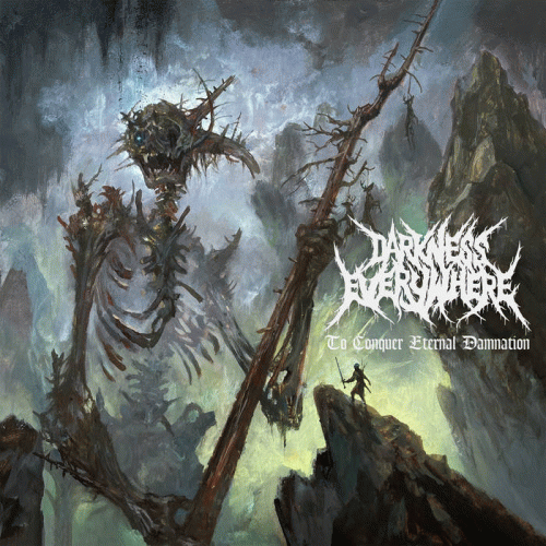Darkness Everywhere : To Conquer Eternal Damnation